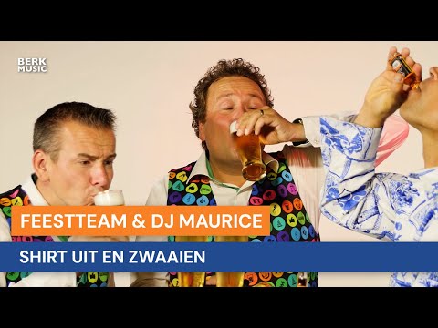 Feestteam &amp; DJ Maurice - Shirt Uit En Zwaaien